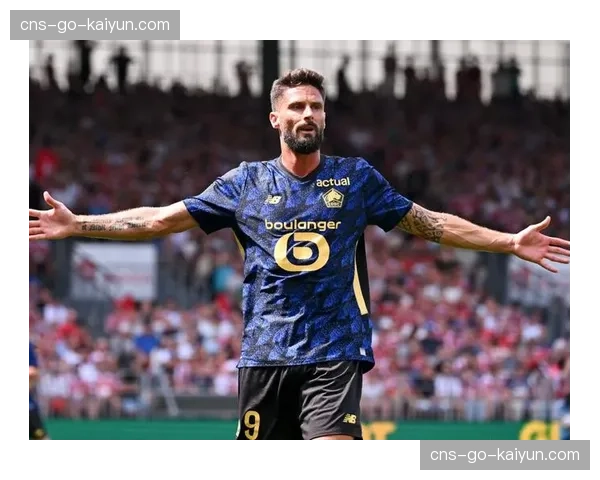 39岁吉鲁替补攻入制胜球,里尔主帅热内西奥:他训练刻苦态度顶级 39岁吉鲁替补攻入制胜球,里尔主帅热内西奥:他训练刻苦态度顶级